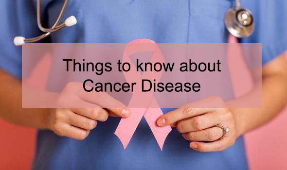 Things to know about cancer